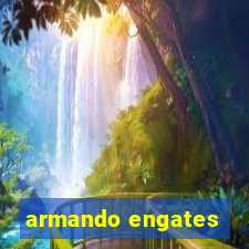 armando engates